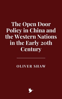 The Open Door Policy in China and the Western Nations in the Early 20th Century