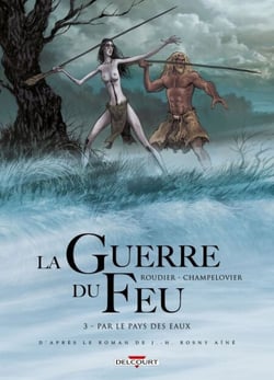 La Guerre du feu T03 - Par le pays des eaux