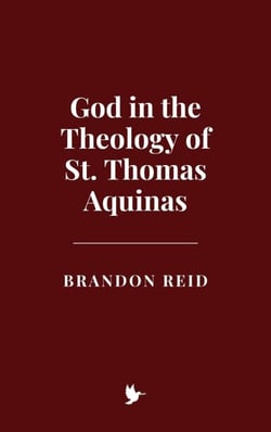 God in the Theology of St. Thomas Aquinas