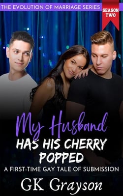 My Husband Has His Cherry Popped: A First-Time Gay Tale of Submission - The Evolution of Marriage | Season Two, #5
