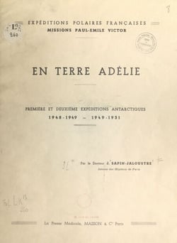 En terre Adélie - Première et deuxième expéditions antarctiques, 1948-1949, 1949-1951
