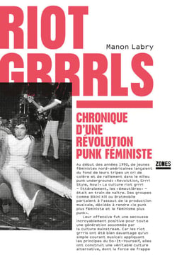 Riot Grrrls - Chronique d'une révolution punk féministe