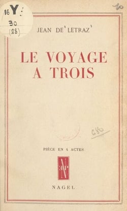 Le voyage à trois - Pièce en 4 actes