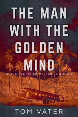 The Man With The Golden Mind - Detective Maier Mysteries, #2