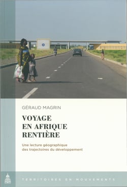 Voyage en Afrique rentière - Une lecture géographique des trajectoires du développement