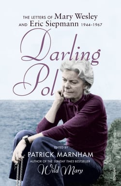 Darling Pol - Letters of Mary Wesley and Eric Siepmann 1944-1967