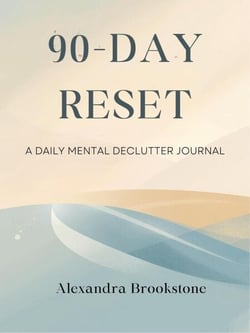 90-Day Reset: A Daily Mental Declutter Journal