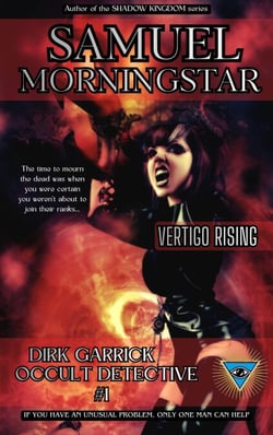 Dirk Garrick Occult Detective #1: Vertigo Rising - Dirk Garrick Occult Detective, #1