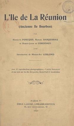 L'île de la Réunion (ancienne île Bourbon) - Avec 17 reproductions, 2 cartes hors texte et une note sur les îles Kerguelen, Saint-Paul et Amsterdam