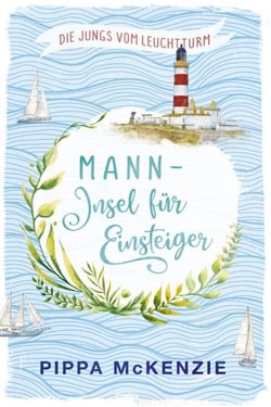 Mann – Insel für Einsteiger - Die Jungs vom Leuchtturm Band 1