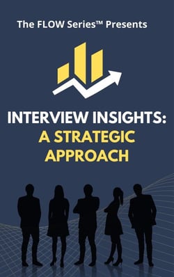 Interview Insights: A Strategic Approach - The FLOW Series, #1
