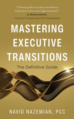 Mastering Executive Transitions: The Definitive Guide - Mastering Executive Transitions, #1