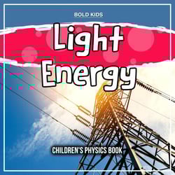 Light Energy: Children's Physics Book | Cultura