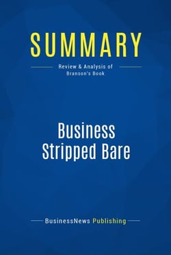 Summary: Business Stripped Bare - Review and Analysis of Branson's Book