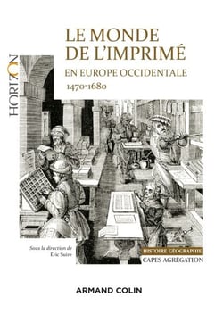 Le monde de l'imprimé en Europe occidentale  1470-1680 - Capes-Agrég Histoire-Géographie - Mains-d'oeuvre artisanales et industrielles, pratiques et questions sociales