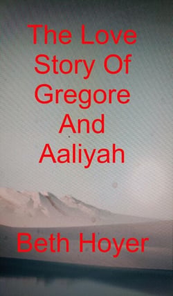 The Love Story Of Gregore And Aaliyah - Gaia Tales, #1