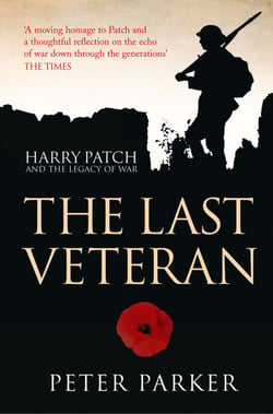 The Last Veteran - Harry Patch and the Legacy of War