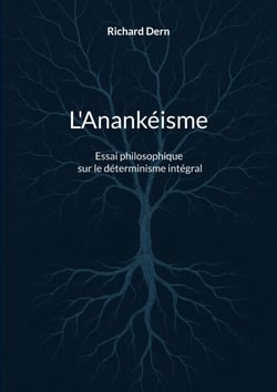 L'Anankéisme - Essai philosophique sur le déterminisme intégral