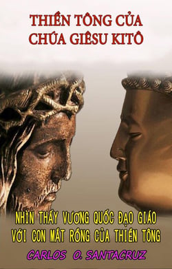 Thi?n tông c?a Chúa Giêsu Kitô: Nhìn th?y Vuong qu?c Ð?o giáo v?i Con m?t r?ng c?a Thi?n tông.
