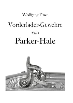 Vorderladergewehre von Parker-Hale - Hinweise für Sammler und Schützen