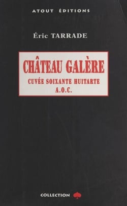 Château Galère : cuvée soixante-huitarde A.O.C. - Roman noir
