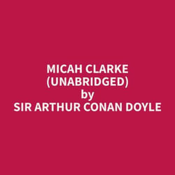 Micah Clarke (Unabridged)