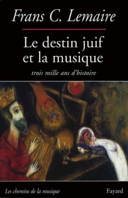 Le Destin juif et la musique - Trois mille ans d'histoire