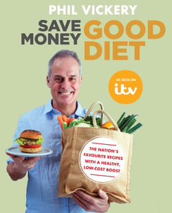 Save Money Good Diet - The Nation's Favourite Recipes with a Healthy, Low-Cost Boost