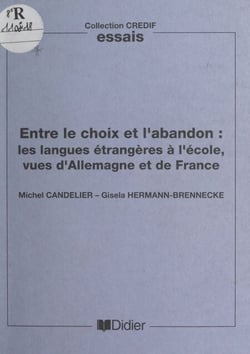 Entre le choix et l'abandon - Les langues étrangères à l'école, vues d'Allemagne et de France