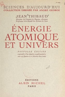 Énergie atomique et univers - Avec 93 figures et 20 planches hors texte