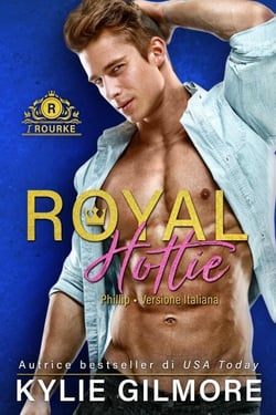 Royal Hottie - Phillip (versione italiana) (I Rourke di Villroy 2) - I Rourke, #2