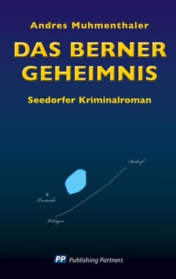 Das Berner Geheimnis - Ein Seedorfer Kriminalroman