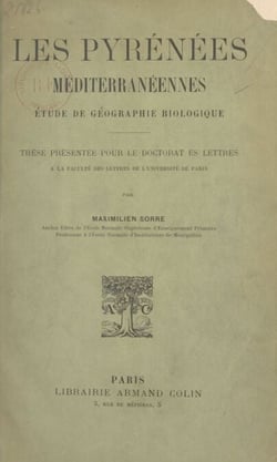Les Pyrénées méditerranéennes - Étude de géographie biologique. Thèse présentée pour le Doctorat ès lettres