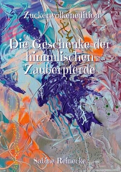 Die Geschenke der himmlischen Zauberpferde - Zuckerwolkenedition