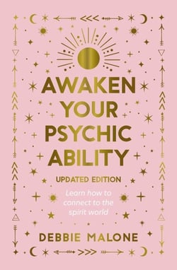 Awaken your Psychic Ability - updated edition - LEARN HOW TO CONNECT TO THE SPIRIT WORLD