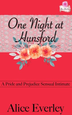 One Night At Hunsford: A Pride and Prejudice Sensual Intimate - Elizabeth's Choice, #2