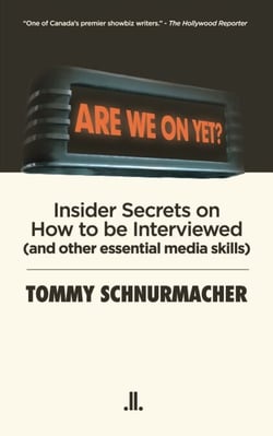 Are We On Yet? - Insider Secrets on How to be Interviewed (and other essential media skills)