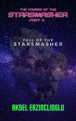 Fall of the StarSmasher - The Voyage of the StarSmasher, #4