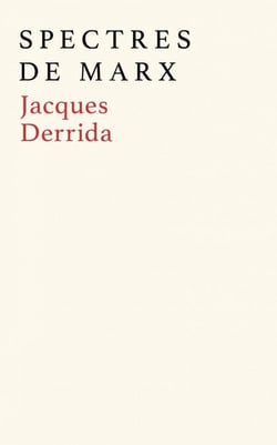 Spectres de Marx - L'État de la dette, le travail du deuil et la nouvelle Internationale