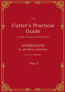 The Cutter's Practical Guide, Part 5 - Overcoats