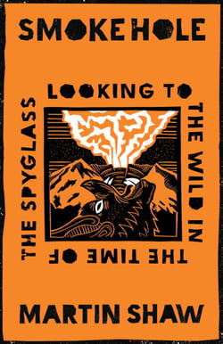 Smoke Hole - Looking to the Wild in the Time of the Spyglass