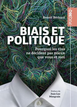 Biais et politique - Pourquoi les élus ne décident pas mieux que vous et moi