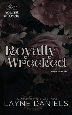 Royally Wrecked - Against All Odds, #5