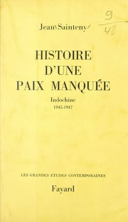 Histoire d'une paix manquée - Indochine : 1945-1947