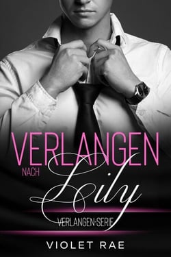Verlangen nach Lily - Die Verlangen-Serie, #2