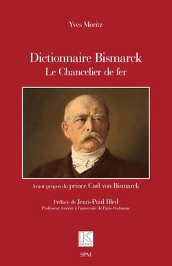 Dictionnaire Bismarck - Le Chancelier de fer