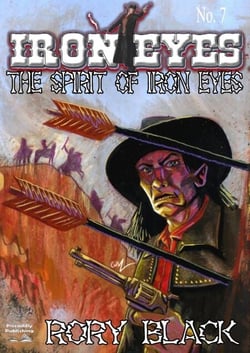 Iron Eyes 7: The Spirit of Iron Eyes - Iron Eyes, #7