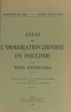 Essai sur l'immigration chinoise en Insulinde - Étude Sociologique. Thèse présentée à la Faculté des lettres de Paris pour le Doctorat de l'université