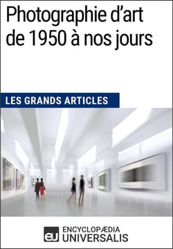 Photographie d’art de 1950 à nos jours - Les Grands Articles d'Universalis