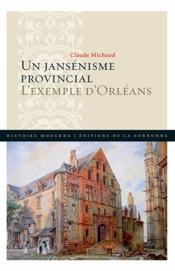 Un jansénisme provincial - L’exemple d’Orléans